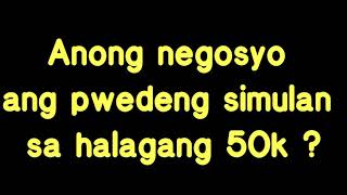 Negosyo sa halagang 50k