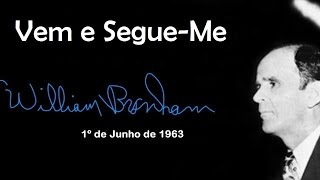 Vem e Segue Me - William Branham