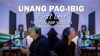 Unang Pag-ibig "First Love" By SevenJC & Loraine (Prod By LC Beats)