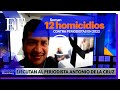 Ejecutan al periodista Antonio de la Cruz