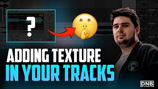 How to add texture to your DNB tracks