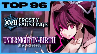 UNI2 TOP 96 Frosty Faustings XVII 2025 (Kuon, Yuzuriha, Seth, Orie, Eltnum) Under Night In-Birth II