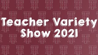 HTHS Teacher Variety Show 2021