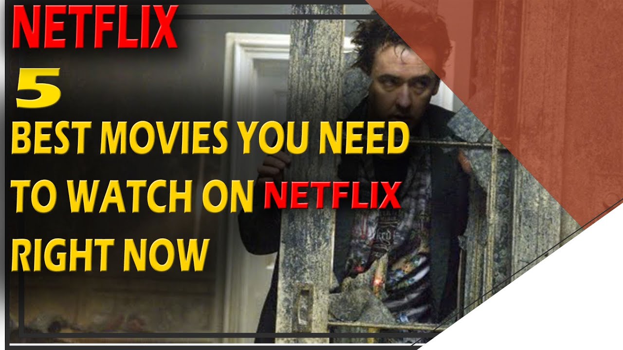 5 BEST MOVIES YOU NEED TO WATCH ON NETFLIX RIGHT NOW - YouTube