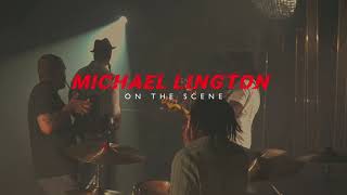 Michael Lington - Teaser Trailer for ON THE SCENE Official Performance Video