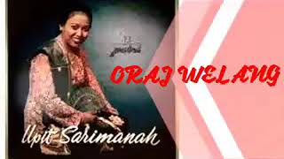 ORAY WELANG ( Tjipt. Kosaman Djaja ) - Upit Sarimanah \u0026 Orkes Gita Remadja, Pimp. Iskandar