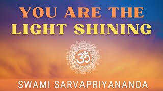 You are the Light Shining | Swami Sarvapriyananda