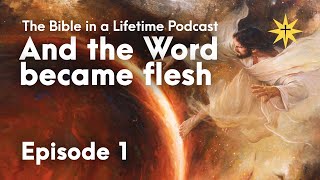 The Bible in a Lifetime — Episode 1 (Bible Study John 1:1-14)