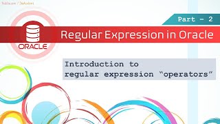 Regular Expression in Oracle 2 | Introduction to operators in Regular Expression