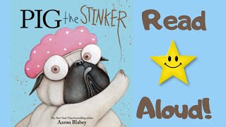 STORYTIME- PIG the Stinker - READ ALOUD Stories For Children!