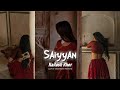 Saiyyan - Kailash Kher [Slowed + Reverb]