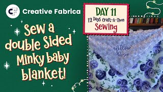 Day 11 of 12 Days of Christmas Craft-A-Thon 🎄 | Sew A Double Sided Minky Baby Blanket 🤩