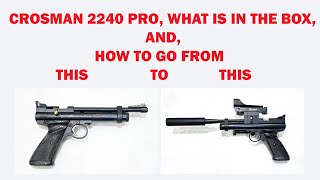 Crosman 2240 Pro Kit, what is in the box and how to add the red dot and silencer : 4K Widescreen