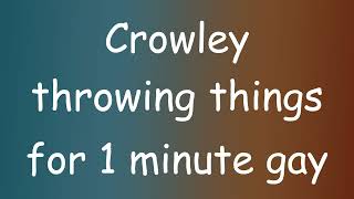 Crowley throwing things for 1 minute gay | Good Omens 2