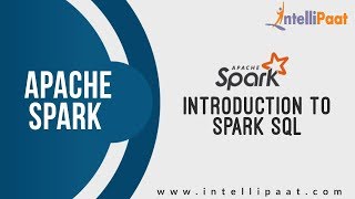 Introduction to Spark SQL | Spark Tutorial | Online Spark Training | Intellipaat