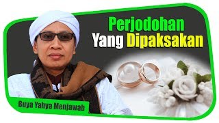 Perjodohan Yang Dipaksakan - Buya Yahya Menjawab