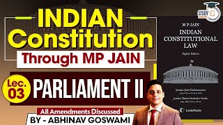 Indian Constitution through MP Jain | Lecture 03 | Parliament II | By Abhinav Goswami