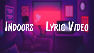 Indoors - Original Issue (lyric video)