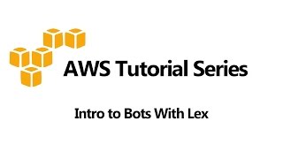 Intro to Lex - Bot Setup With Lambda