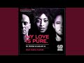 My Love Is Pure (feat. Tasita D'Mour) (Classic Mix)