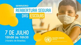 Seminário Reabertura Segura das Escolas