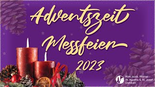 Eucharistiefeier zum 1. Advent, 03.12.2023