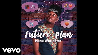 Manu WorldStar - Future Plan