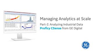 Proficy CSense  Managing Analytics at Scale:  Analyzing Industrial Data