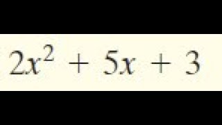 factor 2x^2 + 5x + 2 and check