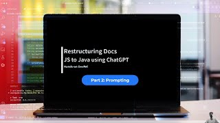 Restructuring Docs: JS to Java using ChatGPT: Prompting - Hands-on DevRel