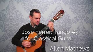 José Ferrer - Tango #3 for Classical Guitar (Course available)