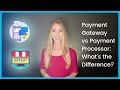 Payment Gateway vs. Payment Processor: What's the Difference?