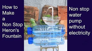 How to Make a Non Stop Heron's Fountain - Non stop water pump without electricity