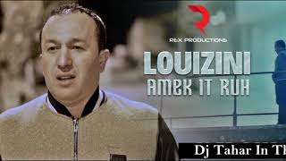 Louizini - Amek it ruh Remix By Dj Tahar