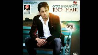 GITAZ BINDRAKHIYA//JIND MAHI /SONG