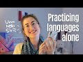 How I learn languages without native speakers nearby | Tips for practicing languages alone 🌎