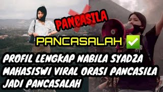 BIODATA DAN PROFIL LENGKAP NABILA SYADZA MAHASISWI VIRAL ORASI PANCASALAH❗