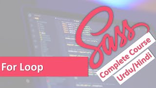 For loop in SASS | SASS Tutorials for Beginners to Advanced