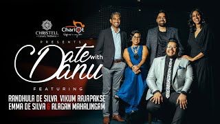 DATE WITH DANU | Randhula de Silva, Vikum Rajapakse, Emma de Silva \u0026 Alagan Mahalingam