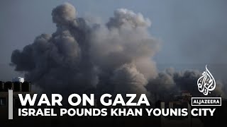 War on Gaza: Israeli assault on Khan Younis intensifies