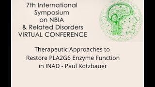 2020 NBIA Scientific Symposium - Approaches to Restore PLA2G6 Enzyme Function INAD Paul Kotzbauer