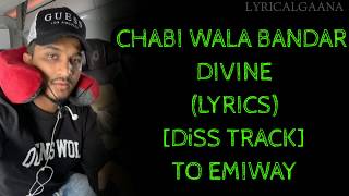 Chabi Wala Bandar (Quality Control) LYRICS - DIVINE | DiSS TRACK DiTCH TO EMIWAY