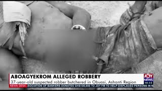 37-year-old suspected robber butchered in Obuasi - News Desk on JoyNews (9-10-20)