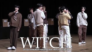 241124 싸이커스 '위치 (WITCH)' 직캠 xikers full fancam (사운드웨이브 대면 팬싸 soundwave fansign event)