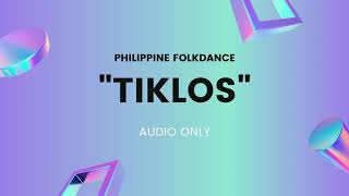 🔴TIKLOS | PHILIPPINE FOLKDANCE | AUDIO ONLY