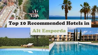 Top 10 Recommended Hotels In Alt Emporda | Luxury Hotels In Alt Emporda