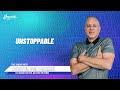 Unstoppable | Bob Balian | 9 - 27 - 2020