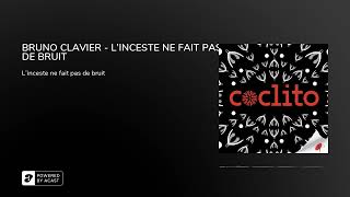 BRUNO CLAVIER - L'INCESTE NE FAIT PAS DE BRUIT