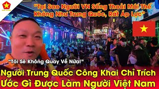 Qúa Tự Hào! Người Trung Quốc Phát Cuồng, Nhận Ra Thế Nào Mới Là Sống Qua Video Về Việt Nam.