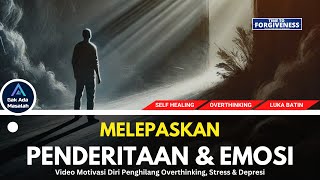 ⚪ Melepaskan Derita & Emosi I VIDEO MOTIVASI DIRI FYP VIRAL INDONESIA TRENDING LIFE COACH VOICE OVER